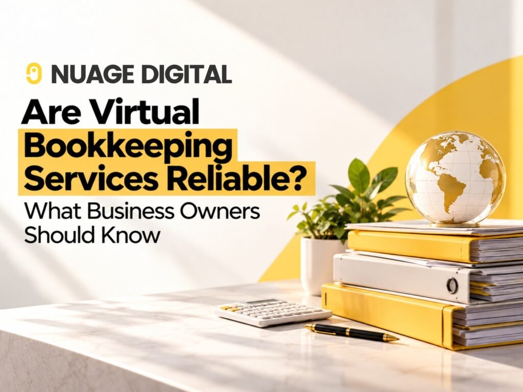 Are Virtual Bookkeeping Services Reliable? What Business Owners Should Know